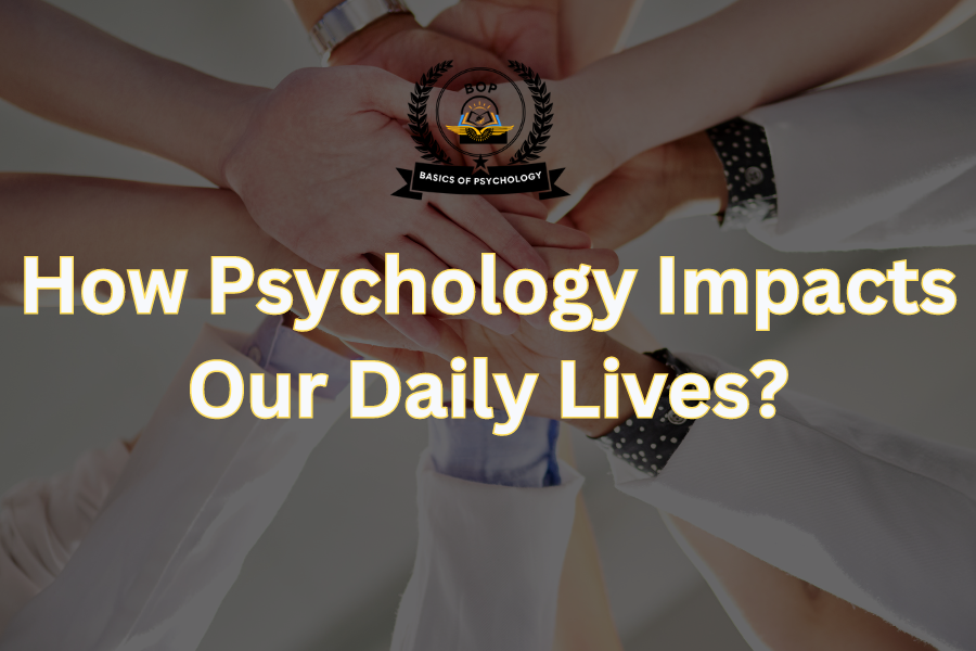 How-Psychology-Impacts-Our-Daily-Lives_